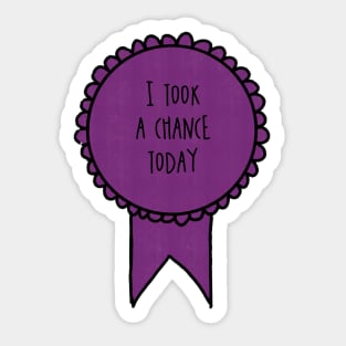 I Took a Chance Today / Self-Care Awards Sticker